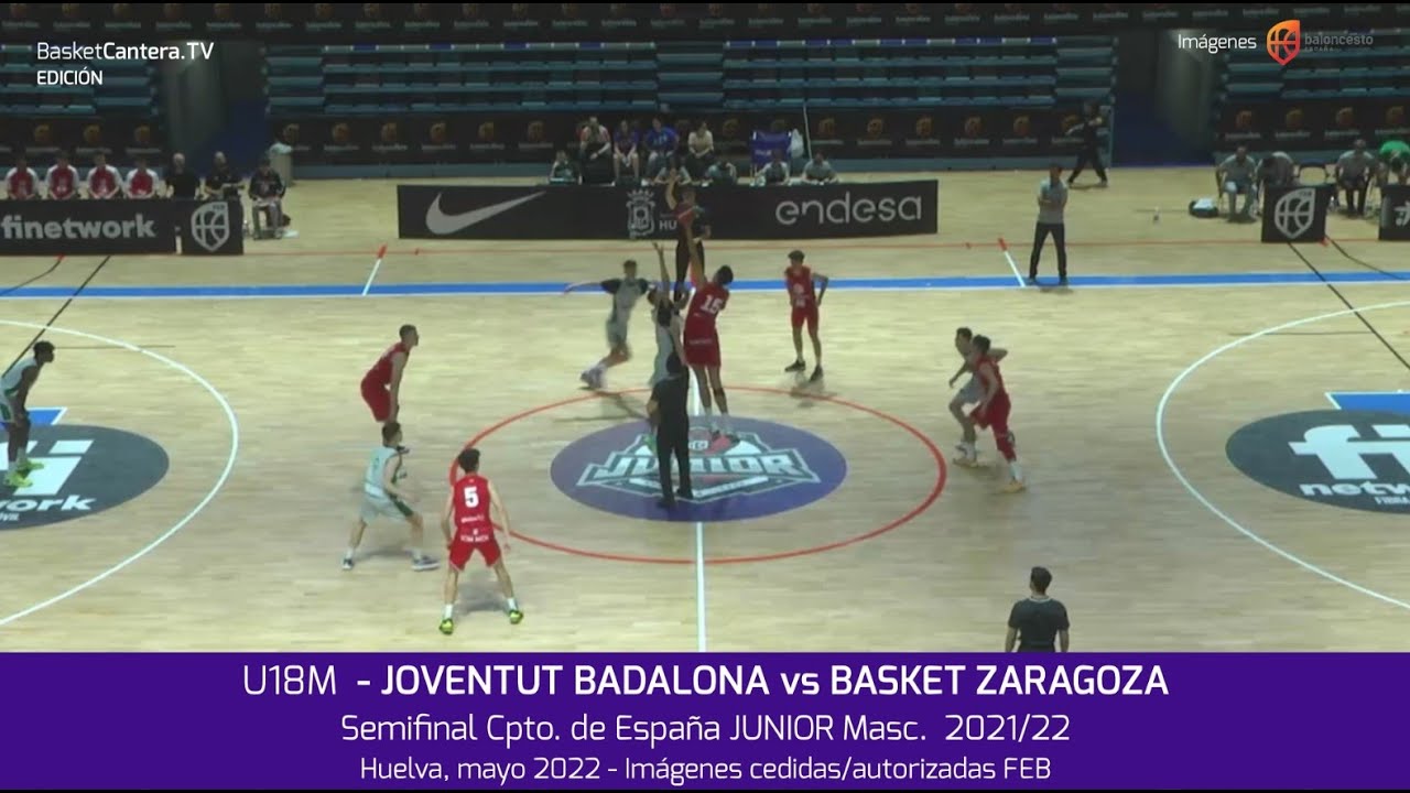 U18M-Semif.  JOVENTUT BADALONA vs BASKET ZARAGOZA. Semifinal Cpto. España Junior (Huelva 2022)