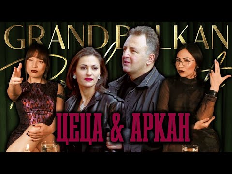 ЦЕЦА & АРКАН - Grand Balkan Podcast S02 | E08 | CECA & ARKAN