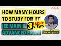How Many Hours to Study for IIT JEE | JEE Main & Advanced Preparation Tips by Sarvesh AIR-1