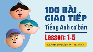 100 Bài giao tiếp Tiếng Anh cơ bản | Lesson 1-5
