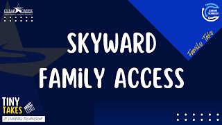 Family Takes-Skyward Family Access Gradebook (Secondary)