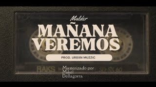 Malder - Mañana veremos (prod. URBXN MUZZIC) [Mast. Mikel Dellagorra] (VIDEOCLIP)