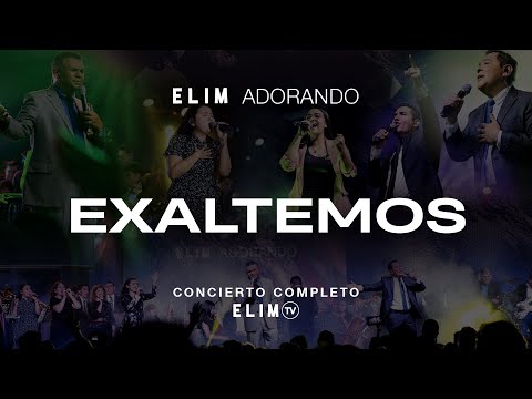 Elim Adorando | Exaltemos | Concierto Completo