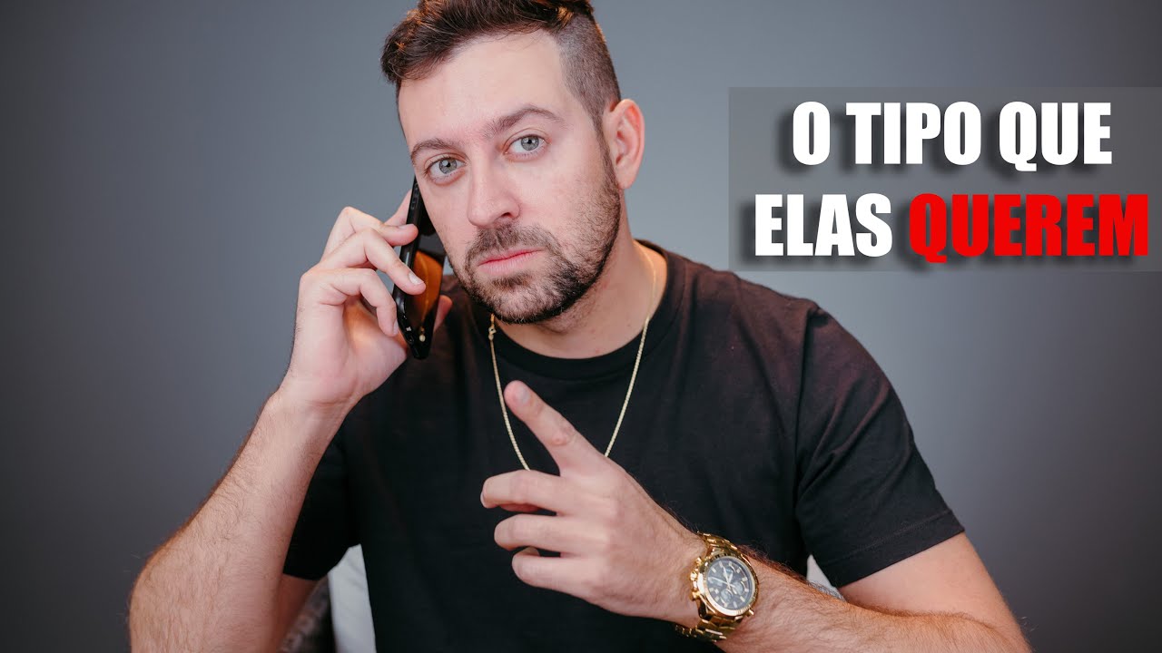 O Tipo de Cara que Toda Mulher Gosta