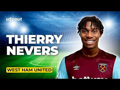 How Good Is Thierry Nevers at West Ham?