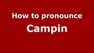 How to pronounce Campin