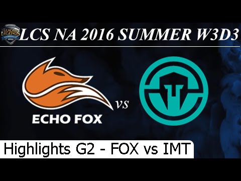 FOX vs IMT Game 2 Highlights 19/06/2016 - LCS NA Summer 2016 W3D2M9 Echo Fox vs Immortals