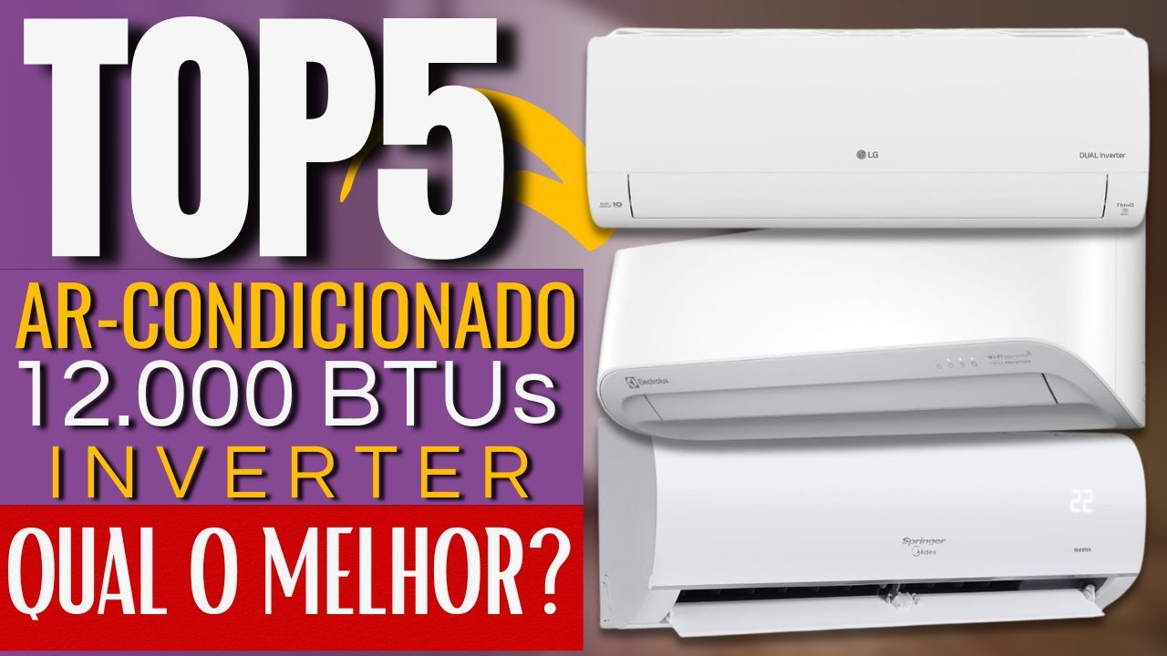AR-CONDICIONADO INVERTER 12000 BTus Qual a Melhor? [TOP5] Melhores Ar Condicionado 12000 BTUS!