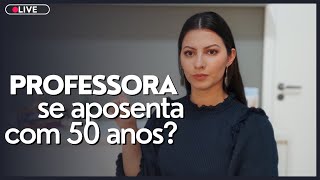 Professora com 50 anos de idade e 25 anos de contribuição, pode se aposentar?