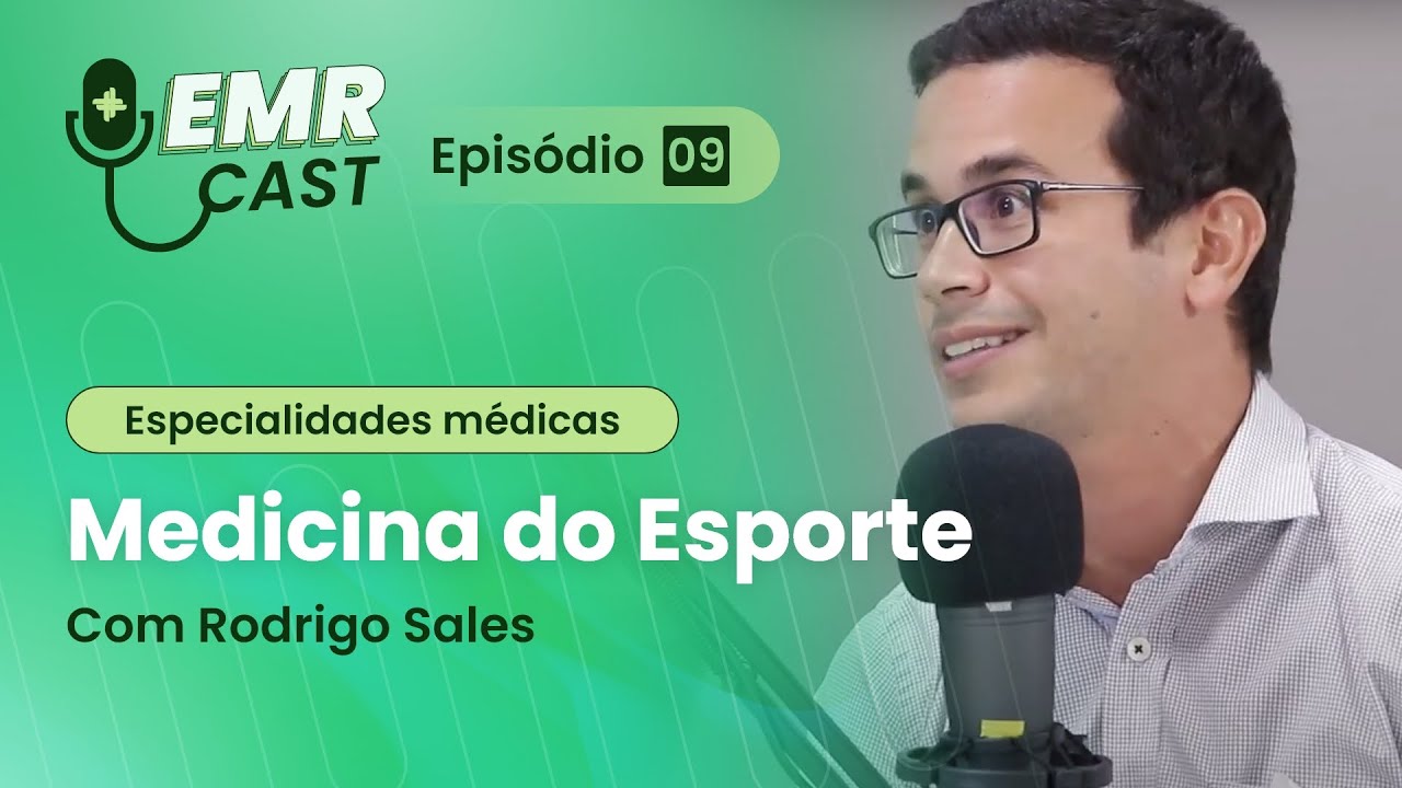 Especialidades Médicas: Medicina do Esporte | EMRCast  - Episódio 09