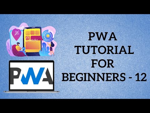 PWA Tutorial for Beginners - 12