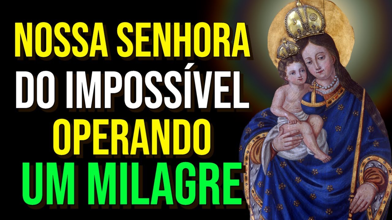 ORAÇÃO À NOSSA SENHORA DO IMPOSSÍVEL PARA PEDIR POR UM MILAGRE | Ouça Enquanto Dorme