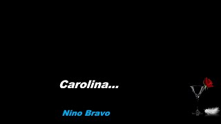 Nino Bravo Carolina LETRA