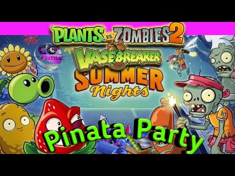 Pinata Party Today PVZ 2  7/5/19