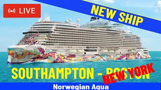 SHIPS TV - Live Onboard Norwegian Aqua Brand New Cruise Ship Departing Port of Southampton (LIVE)