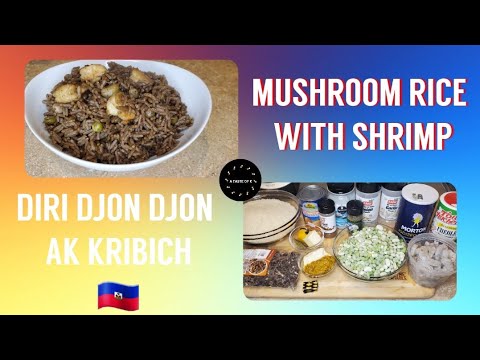 THE BEST DIRI DJON DJON AK KRIBICH RECIPE | HAITIAN STYLE MUSHROOM RICE WITH SHRIMP | A TASTE OF K