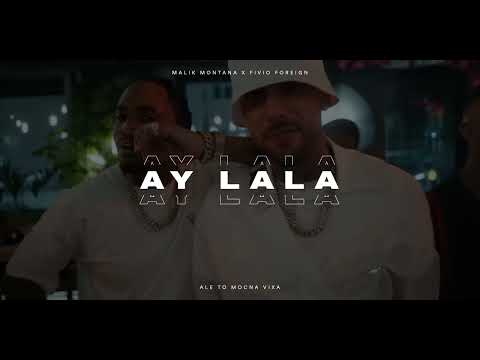 MALIK MONTANA x FIVIO FOREIGN - AY LALA ale to MOCNA VIXA