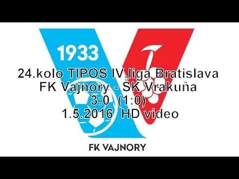 24.kolo TIPOS IV.liga Bratislava FK Vajnory - ŠK Vrakuňa  3-0  1.5.2016  HD video