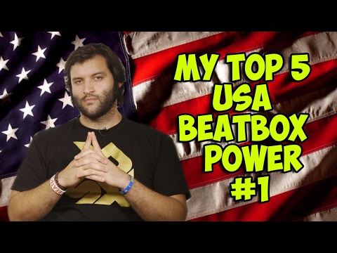 MY TOP 5 USA BEATBOX POWER #1