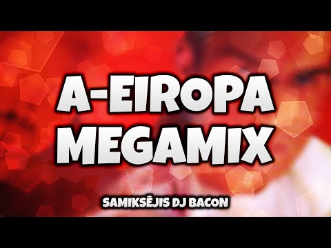 A-Eiropa - Megamix (By Dj Bacon) [2002]