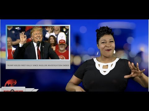 Trump holds first rally since Mueller investigation ended (ASL - 3.29.19)