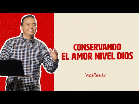 Conservando el amor nivel Dios. | Amor Nivel Dios | Pastor Rony Madrid