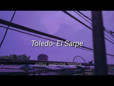 Toledo- El Sarpe (Letra/Lyrics)