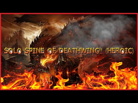 How To Solo Spine of Deathwing (HEROIC 10 MAN) - World of Warcraft Shadowlands