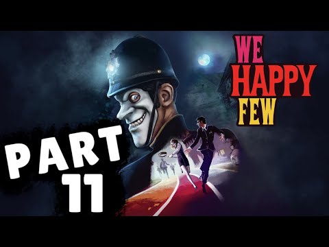 We Happy Few Walkthrough Part 11 "The Weird Sisters" (No Commentary)