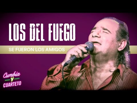 Los del Fuego - Se fueron los amigos│ Cd Ardiendo
