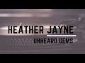 Unheard Gems Interview Heather Jayne