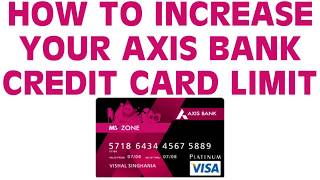 How To Increase Your Axis Bank Credit Card Limit