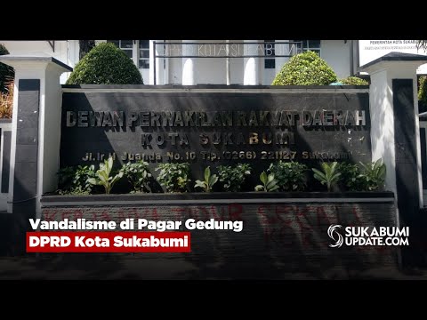 Vandalisme di Pagar Gedung DPRD Kota Sukabumi