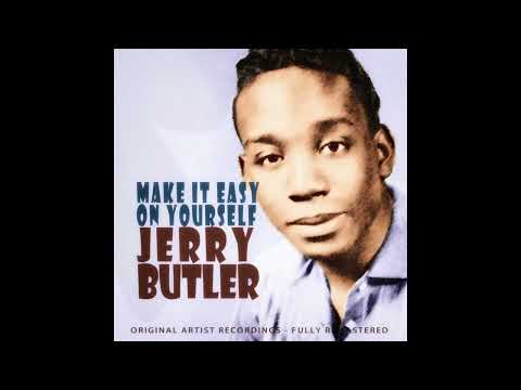 Jerry Butler   Make It Easy On Yourself