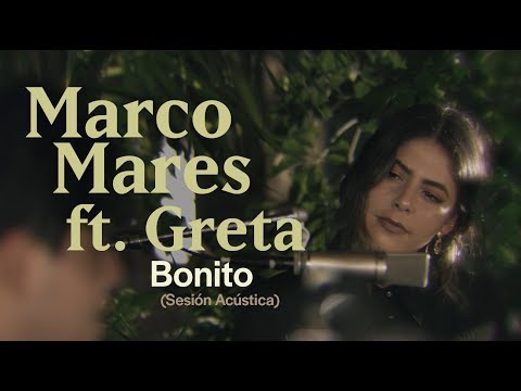 Marco Mares ft. Greta - Bonito (Sesión Acústica)