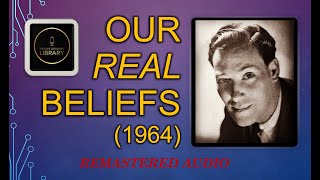 Our Real Beliefs (1964) by Neville Goddard | Remastered