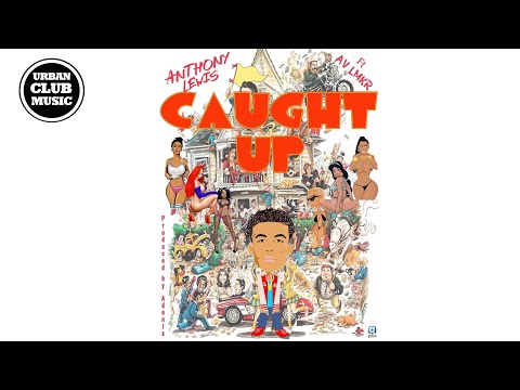 Anthony Lewis ft. AV LMKR - Caught Up
