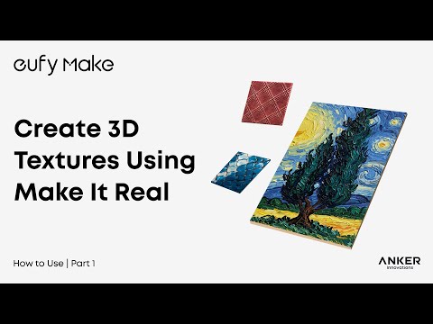 eufyMake E1 Tutorial Part 7: Create 3D Textures Using Make It Real