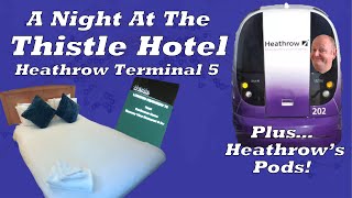 A Night in the Thistle Hotel at Heathrow's T5 - with Added Pod Action!!!