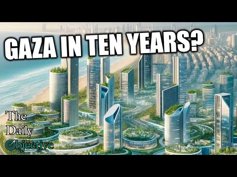 Gaza 2035: A Delusional Vision for the Future #1060