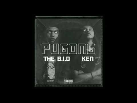 Ken - PUGONG ft. THE B.I.D (Prod. By Stickbeats)
