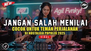 Download lagu DJ JANGAN SALAH MENILAI - DJ LAGU NOSTALGIA PALING DICARI COCOK UNTUK TEMAN PERJALANAN ! mp3