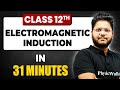 ELECTROMAGNETIC INDUCTION In 34 Minutes Physics Chapter 6 Full Chapter Revision Class 12th