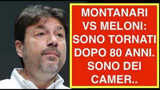 MONTANARI VS MELONI: SONO TORNATI DOPO 80 ANNI. SONO DEI CAMER..