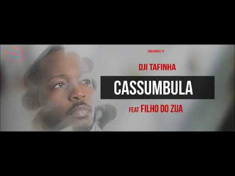 Dji Tafinha   Cassumbula feat Filho Do Zua  Audio