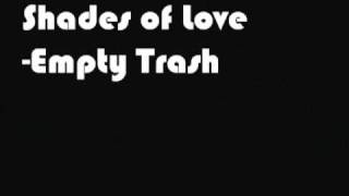Empty Trash Shades of Love w/ Lyrics