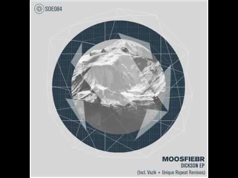 Moosfiebr - Dickson (Vazik Remix)