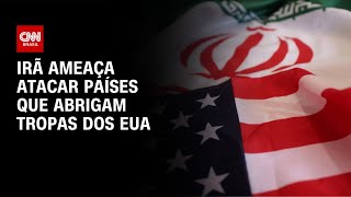 Vídeo: Irã ameaça atacar países que abrigam tropas dos Estados Unidos | CNN NOVO DIA