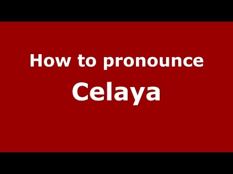 How to pronounce Celaya (Spanish/Argentina) - PronounceNames.com