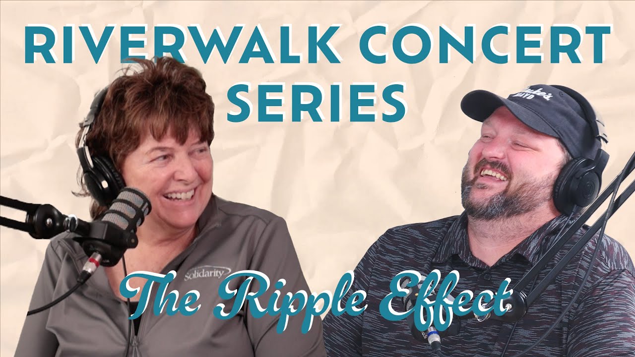 The Ripple Effect Podcast - Live Music & Local Vibes: The Riverwalk Concert Series